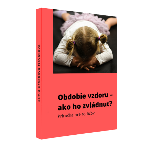Obdobie vzdoru – ako ho zvládnuť? Príručka pre rodičov.